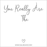 You Really Are The... Card